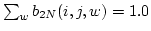 $ \sum_w b_{2N}(i,j,w)=1.0 $